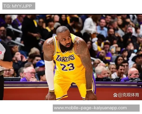 夸梅直言詹姆斯场上表现受限疲惫不堪难以回防影响湖人提速